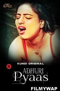 Adhuri Pyaas (2023) KundiApp Original