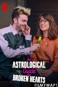 An Astrological Guide for Broken Hearts (2022) Season 2 Hindi Web Series