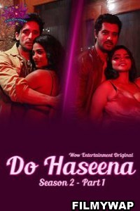 Do Haseena (2023) WOWEntertainment Original Hindi Hot Webseries