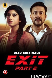 Exit Part 2 (2022) Ullu Original