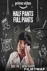 Half Pants Full Pants (2022) Hindi Web Series