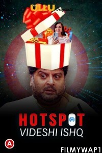 Hotspot Videshi Ishq (2021) Ullu Original