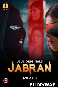 Jabran (2022) Part 2 Ullu Original