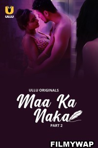 Maa Ka Naka (2023) Part 2 Ullu Original Hindi Hot Webseries