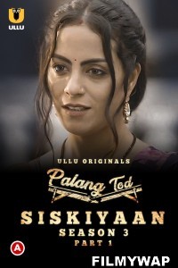 Palang Tod Siskiyaan (2022) Season 3 Ullu Original