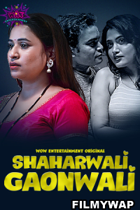 Shaharwali Gaonwali (2023) WoW Original Hindi Hot Webseries