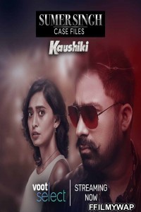 Sumer Singh Case Files Kaushiki (2021) Hindi Web Series