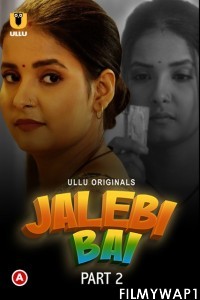 Jalebi Bai Part 2 (2022) Ullu Original