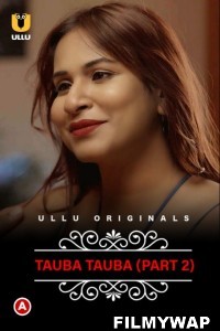 CharmSukh Tauba Tauba (2022) Part 2 Ullu Original
