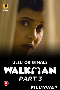 Walkman (2022) Part 3 Ullu Original