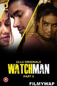 Watchman (2023) Part 3 Ullu Original