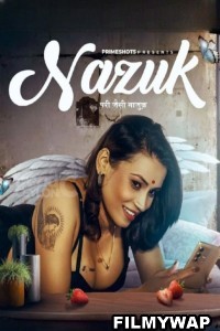 Nazuk (2023) PrimeShots Hindi Hot Webseries