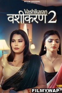 Vashikaran (2023) Season 2 WooW Original Hindi Hot Webseries